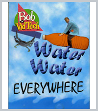 Bob the Vid Tech: Water, Water, Everywhere