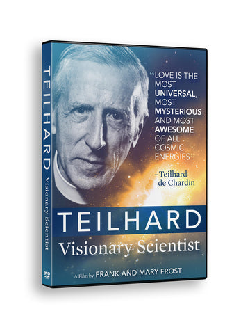 Teilhard: Visionary Scientist