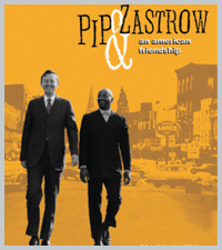 Pip & Zastrow: An American Friendship