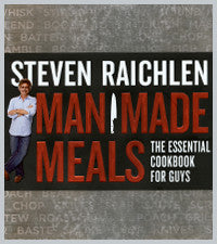 MAN MADE MEALS by Steven Raichlen